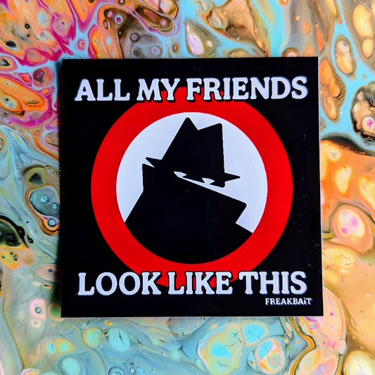 ALL MY FRIENDS (sticker)