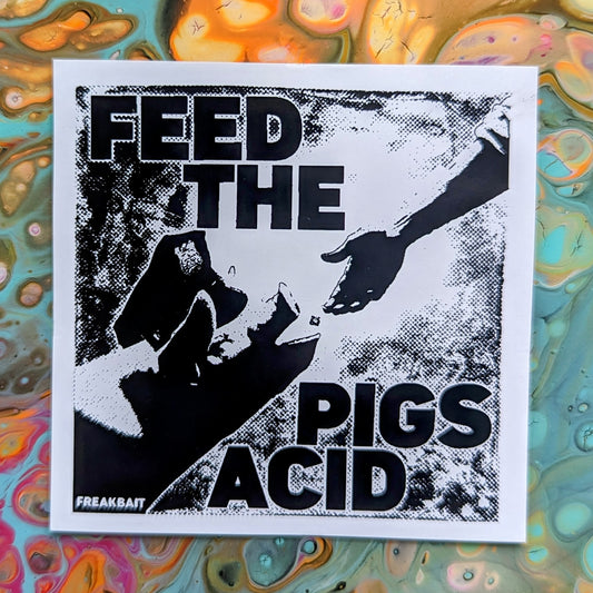 FEED THE PIGS ACID (sticker)