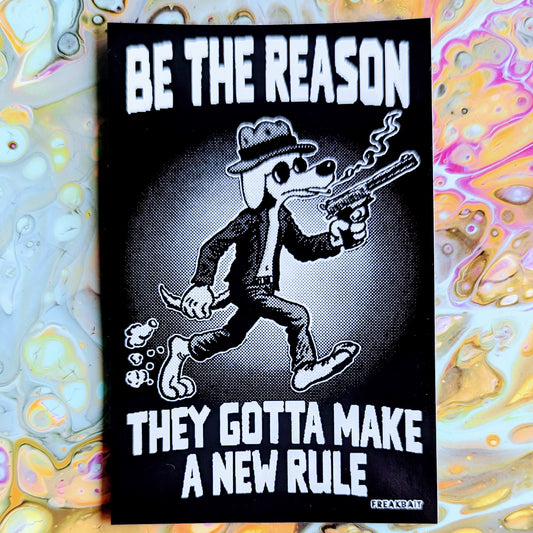 BE THE REASON (sticker)