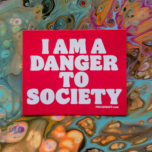 DANGER TO SOCIETY (sticker)