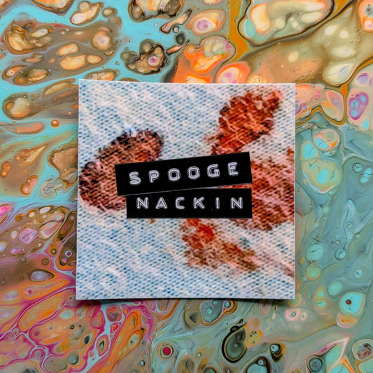 SPOOGE NACKIN (sticker)