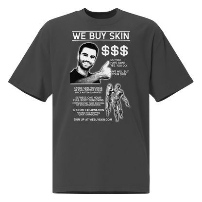 WE BUY SKIN (oversized shirt)