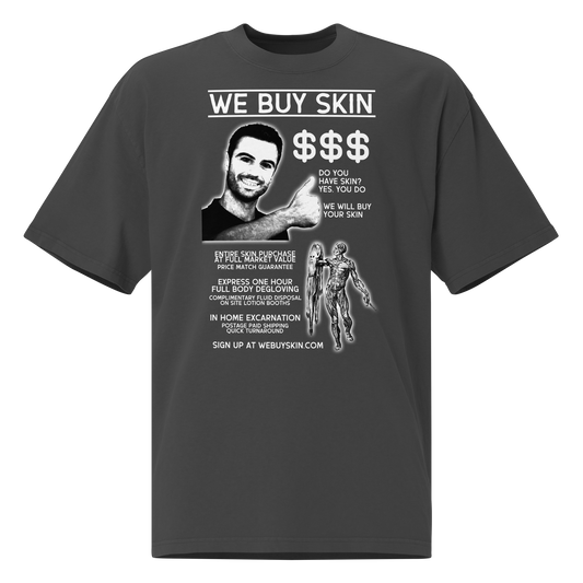 WE BUY SKIN (oversized shirt)