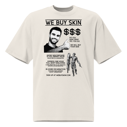 WE BUY SKIN (oversized shirt)