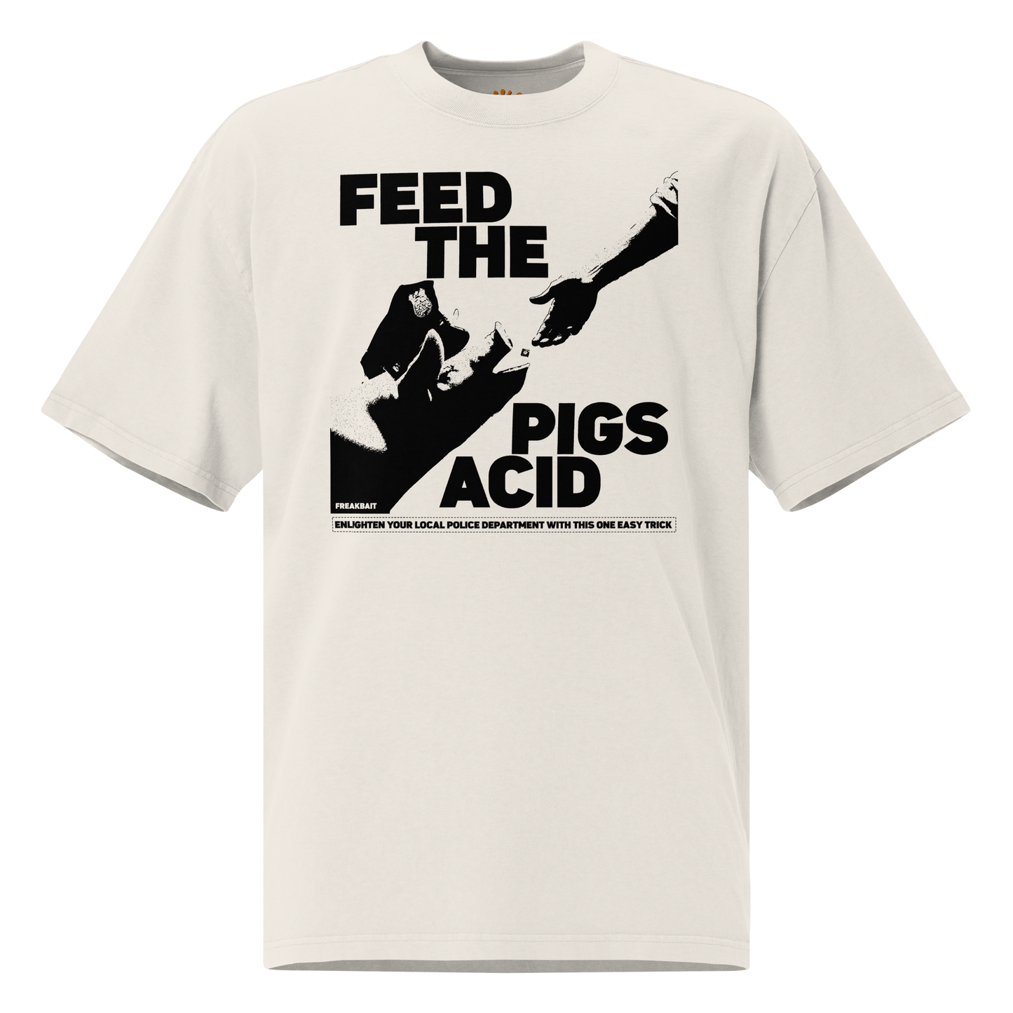 FEED THE PIGS ACID (oversized shirt)