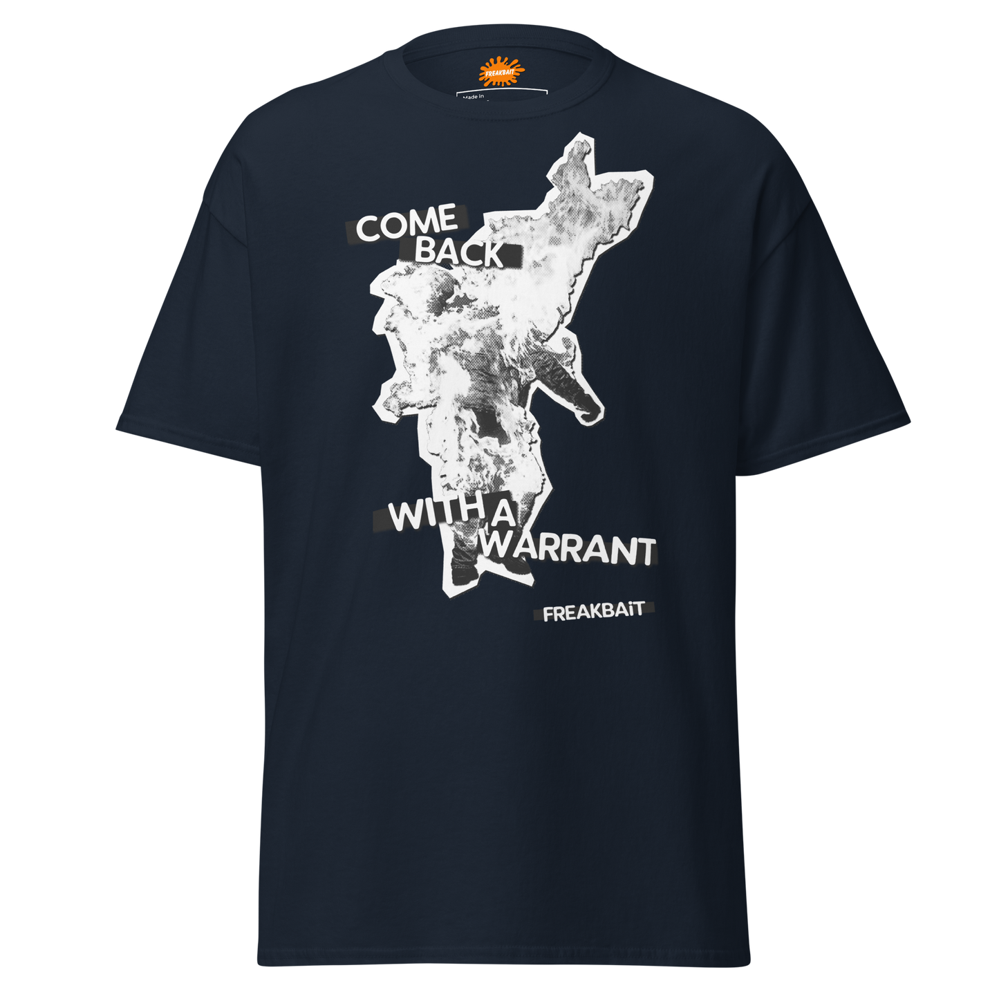 COME BACK WITH A WARRANT (shirt)