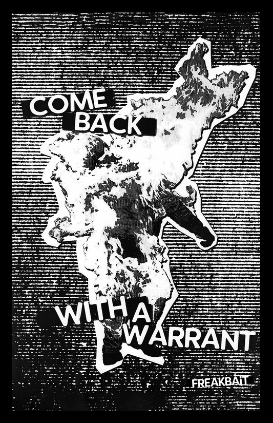 COME BACK WITH A WARRANT (sticker)